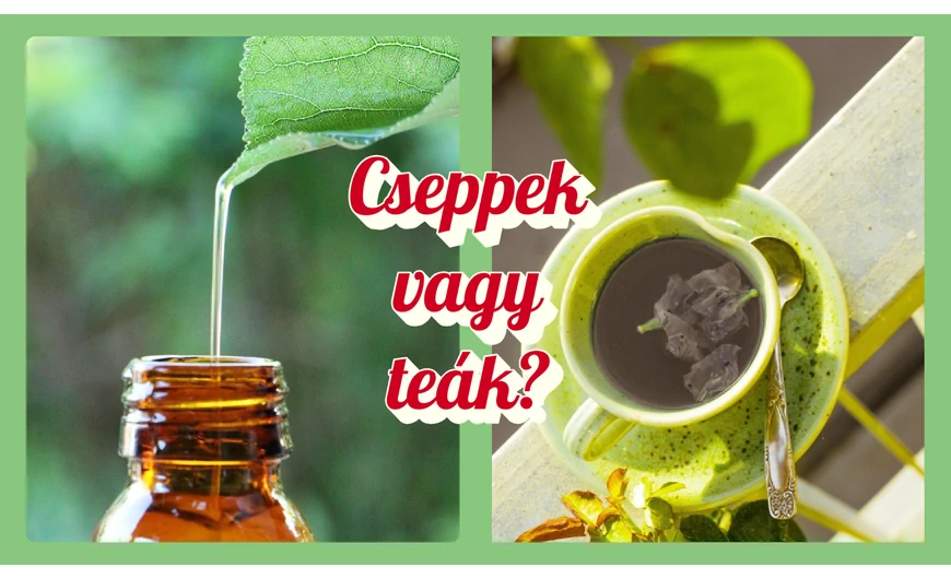 Cseppek vagy teák? Nehéz a választás!